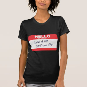 hallo mijn naam is het kind van de ware koning. t-shirt
