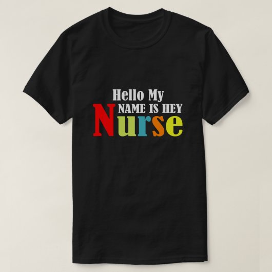 Hallo Mijn naam is Hey Nurse T-shirt (Design voorkant)