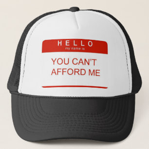 hallo mijn naam is "Je kunt me niet afford" Trucker Pet