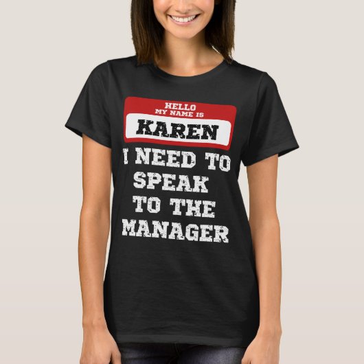 hallo mijn naam is Karen. Ik moet met de manager s T-shirt (Voorkant)