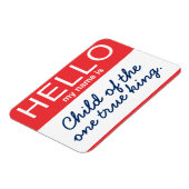 Hallo Mijn naam is Kind van de Eene Echte Koning Magneet (Linkerzijde)