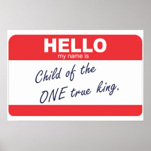 hallo mijn naam is Kind van de One True King Poster