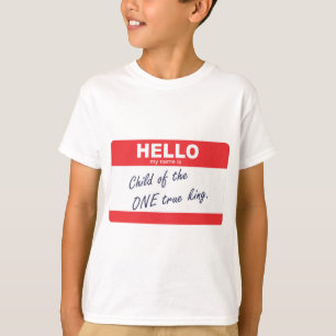 hallo mijn naam is kind van de ware koning t-shirt