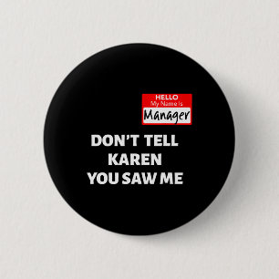 Hallo Mijn naam is Manager Don't Tell Karen Fun Ha Ronde Button 5,7 Cm