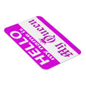 Hallo Mijn naam is mijn koningin Magneet (Rechterzijde)