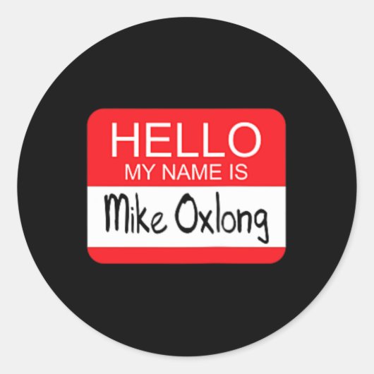 Hallo Mijn naam is Mike Oxlong Fun Adult Humor Jok Ronde Sticker (Voorkant)