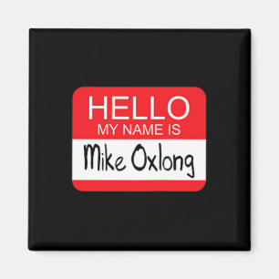 Hallo Mijn naam is Mike Oxlong Fun Volwassen Humor Magneet