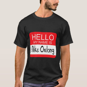Hallo Mijn naam is Mike Oxlong Fun Volwassen Humor T-shirt