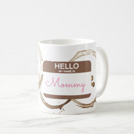 Hallo Mijn naam is MOMMY Nametag Koffie Ringen Leu Koffiemok