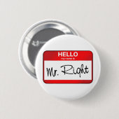 hallo mijn naam is Mr Right Ronde Button 5,7 Cm (Voorkant /achterkant)