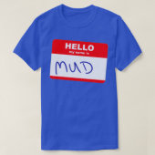 Hallo, mijn naam is Mud T-shirt (Design voorkant)