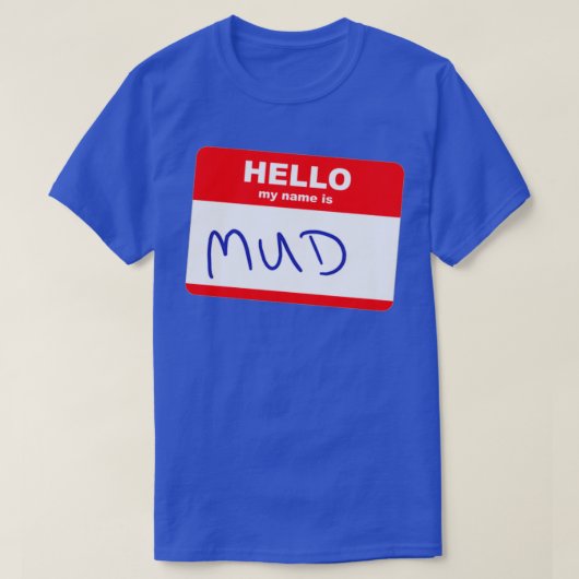 Hallo, mijn naam is Mud T-shirt (Design voorkant)