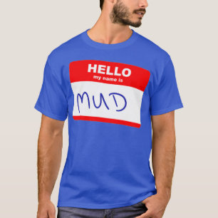 Hallo, mijn naam is Mud T-shirt