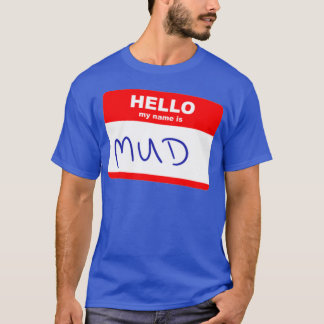 Hallo, mijn naam is Mud T-shirt