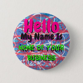 Hallo, Mijn Naam Is Niemandszaak Speld Ronde Button 5,7 Cm