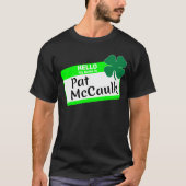 Hallo Mijn naam is Pat McCaulk T-shirt (Voorkant)