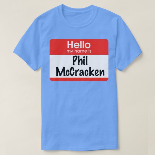 Hallo Mijn naam is Phil McCracken T-shirt (Design voorkant)