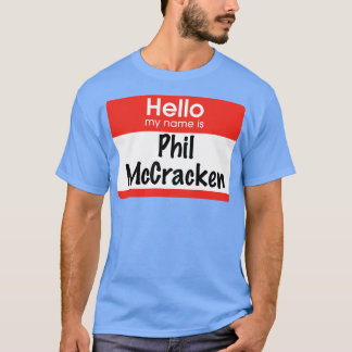 Hallo Mijn naam is Phil McCracken T-shirt