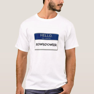 hallo, mijn naam is Rowsdower T-shirt