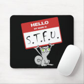 hallo mijn naam is S.T.F.U. Foamy Mousepad Muismat (Met muis)
