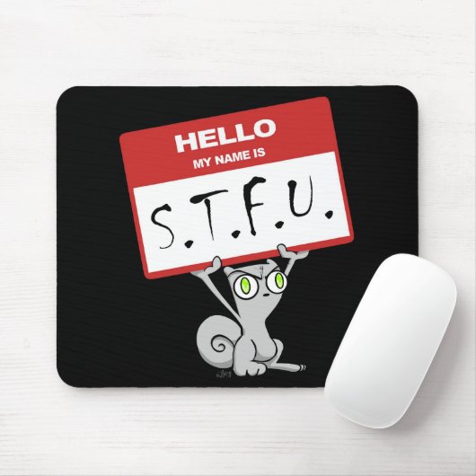 hallo mijn naam is S.T.F.U. Foamy Mousepad Muismat (Met muis)
