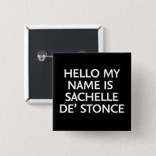 hallo mijn naam is Sachelle De' Stonce Vierkante Button 5,1 Cm
