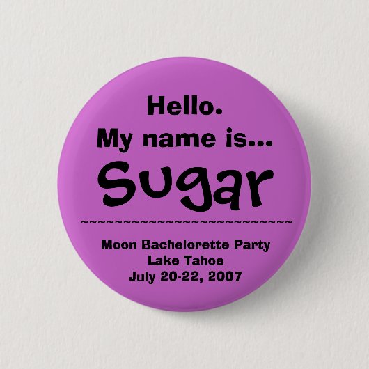 hallo. Mijn naam is Sugar Ronde Button 5,7 Cm (Voorkant)