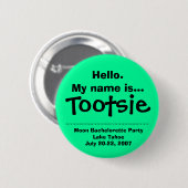 hallo. Mijn naam is Tootsie Ronde Button 5,7 Cm (Voorkant /achterkant)