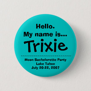hallo. Mijn naam is Trixie Ronde Button 5,7 Cm