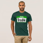 hallo mijn naam is Trouble T-shirt (Voorkant volledig)