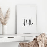 hallo Minimale moderne zwarte en witte typografie Poster<br><div class="desc">hallo Minimale Moderne Zwarte en Witte Typografische Poster</div>
