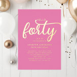 Hallo Modern Roze Forty 40th Birthday Gold Folie Uitnodiging<br><div class="desc">Hallo Modern Pink 40e verjaardag Gold Foil uitnodiging.</div>