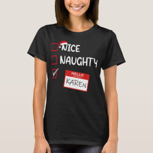 Hallo Nice Naughty? Mijn naam is Karen Santa T-shirt