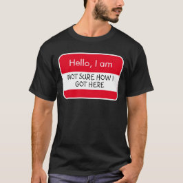 Hallo NL. Weet niet zeker hoe ik hier gekomen ben T-shirt