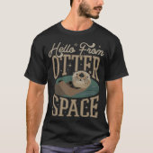 Hallo Otter Gift uit Otter Space Funny Otter T-shirt (Voorkant)