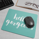 hallo Prachtige Aqua & White Muismat<br><div class="desc">Sunny turquoise mousepad kenmerkt "Hallo Prachtig" in witte penseelletters. Gebruik het facultatieve verpersoonlijkingsgebied om een naam,  een monogram of een tekst van uw keus toe te voegen!</div>