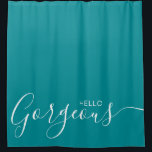hallo prachtige Blauwgroen White Modern Shower Cur Douchegordijn<br><div class="desc">Dit douchegordijn is voorzien van moderne hallo prachtige tekst in witte kleur op blauwgroen achtergrond.</div>