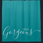 hallo prachtige Blauwgroen White Modern Shower Cur Douchegordijn<br><div class="desc">Dit douchegordijn is voorzien van moderne hallo prachtige tekst in witte kleur op blauwgroen achtergrond.</div>