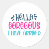 Hallo Prachtige ik ben aangekomen - Small Business Ronde Sticker (Voorkant)