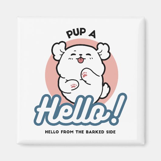 Hallo Pup a! – Happy White Dog Cartoon Design Magneet (Voorkant)