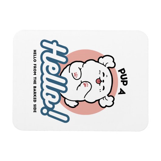 Hallo Pup a! – Happy White Dog Cartoon Design Magneet (Horizontaal)