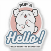 Hallo Pup a! – Happy White Dog Cartoon Design Sticker (Voorkant)