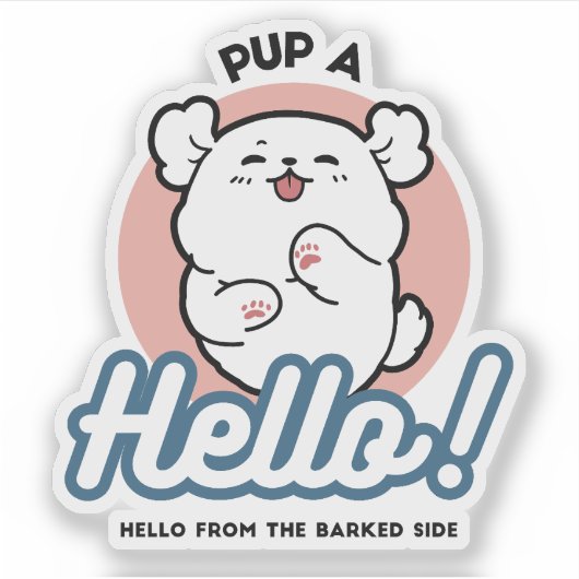 Hallo Pup a! – Happy White Dog Cartoon Design Sticker (Voorkant)