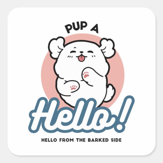 Hallo Pup a! – Happy White Dog Cartoon Design Vierkante Sticker (Voorkant)