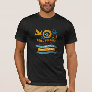 Hallo Sunshine, Goodbye Stress – Artistic Joy Bewe T-shirt