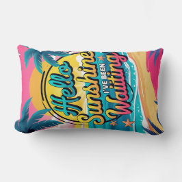 Hallo Sunshine ik heb gewacht Kussen