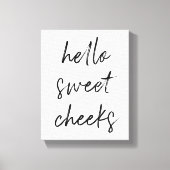 hallo Sweet Cheek Funny Toilet Bathroom Canvas Afdruk (Voorkant)
