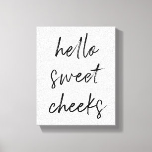 hallo Sweet Cheek Funny Toilet Bathroom Canvas Afdruk