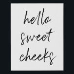 hallo Sweet Cheek Funny Toilet Bathroom Imitatie Canvas Print<br><div class="desc">hallo Sweet Cheeks! Grappig toiletbord,  perfect voor je badkamer.</div>
