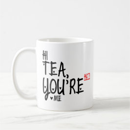Hallo Tea Je bent me warm! Funny Tea Quotes Tea Lo Koffiemok